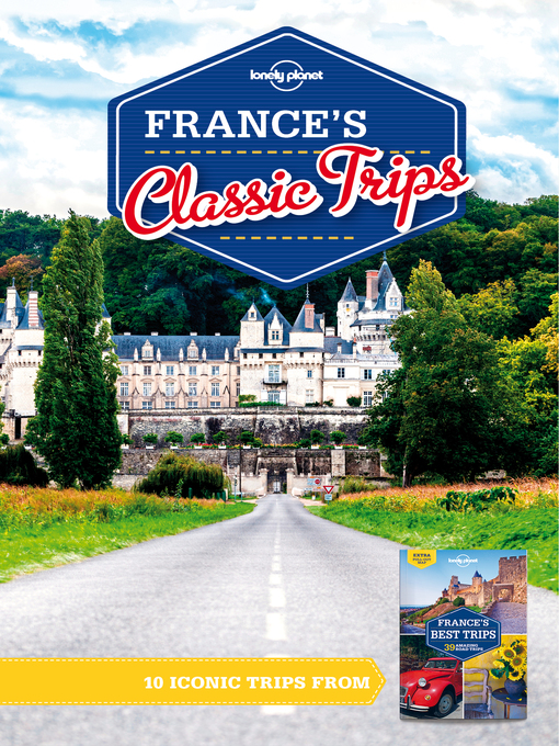 Title details for Lonely Planet France's Classic Trips by Lonely Planet - Available
